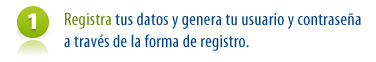 Paso 1. Registra tus datos y genera tu usuario y contraseña en la forma de registro.