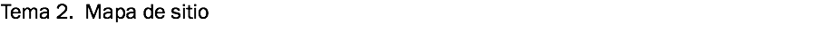 Tema 2. Mapa de sitio